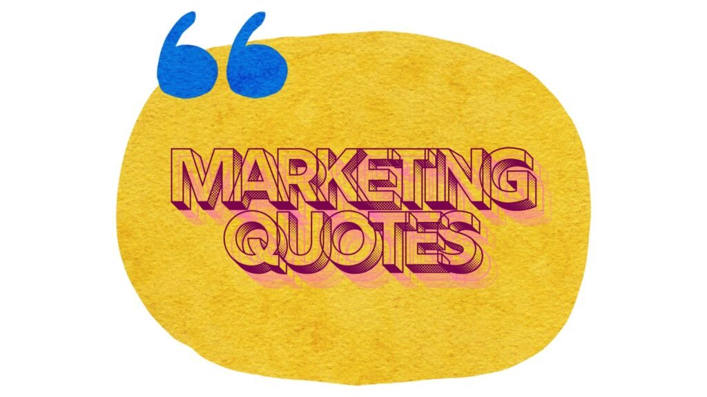 99 Powerful Marketing Quotes to Inspire Your Strategy